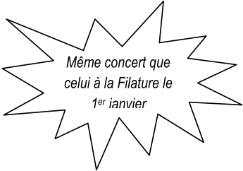 M ême concert que  celui à la Filature le  1 er   janvier